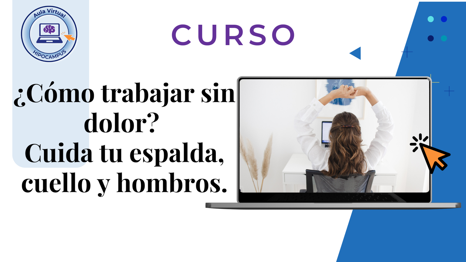 ¿Cómo trabajar sin dolor? Cuida tu espalda, cuello y hombros.