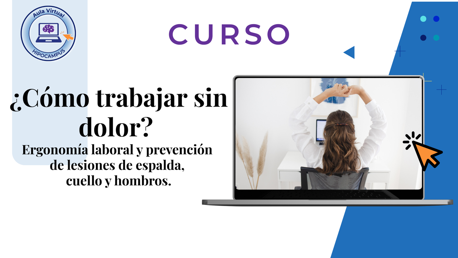 ¿Cómo trabajar sin dolor? Ergonomía laboral y prevención de lesiones de espalda, cuello y hombros.